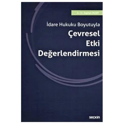 İdare Hukuku Boyutuyla Çevresel Etki Değerlendirmesi Suphan Olcay 2021/01 ürün görseli 1