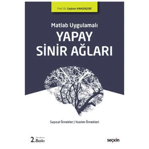Matlab Uygulamalı Yapay Sinir Ağları Sayısal Örnekler : MATLAB uygulamaları : Yazılım örnekleri (2.Baskı) Coşkun Hamzeçebi 2021/08 ürün görseli 1