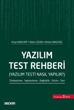 Yazılım Test Rehberi (Yazılım Testi Nasıl Yapılır?) Tümleştirme - Yapılandırma - Değişiklik - Sürüm - Test Asiye Bozkurt,Adem Çüçen,Ahmet Adıgüzel 3. Baskı, Kasım 2022 ürün görseli 1