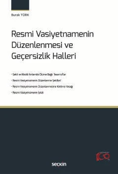 Resmi Vasiyetnamenin Düzenlenmesi ve Geçersizlik Halleri Burak Türk 1. Baskı, Temmuz 2024 ürün görseli 1