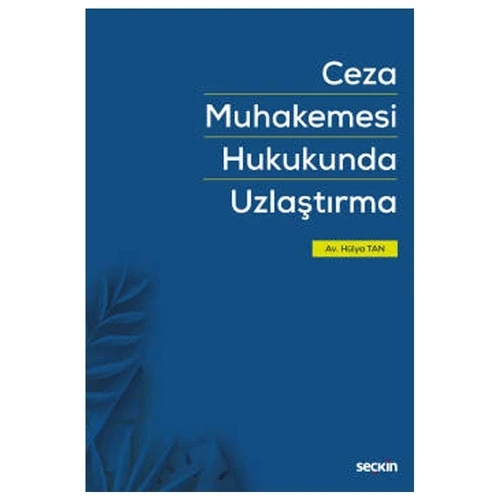 Ceza Muhakemesi Hukukunda Uzlaştırma Hülya Tan 2020/10 ürün görseli 1