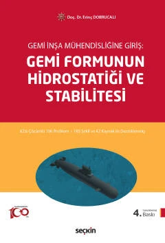 Gemi İnşa Mühendisliğine Giriş Gemi Formunun Hidrostatiği ve Stabilitesi Doç. Dr. Erinç Dobrucalı 4. Baskı, Ekim 2023 ürün görseli 1