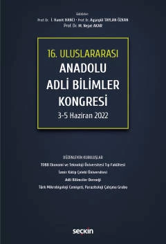 16. Uluslar arası Anadolu Adli Bilimler Kongresi 3 - 5 Haziran 2022 Prof. Dr. İ. Hamit Hancı,Prof. Dr. Ayşegül Taylan zgür,Prof. Dr. M.Nejat Akar 1. Baskı, Aralık 2022 ürün görseli 1