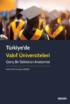 Türkiye'de Vakıf Üniversiteleri Genç Bir Sektörün Anatomisi Prof. Dr. Hasan Şimşek 1. Baskı, Ekim 2022 ürün görseli 1