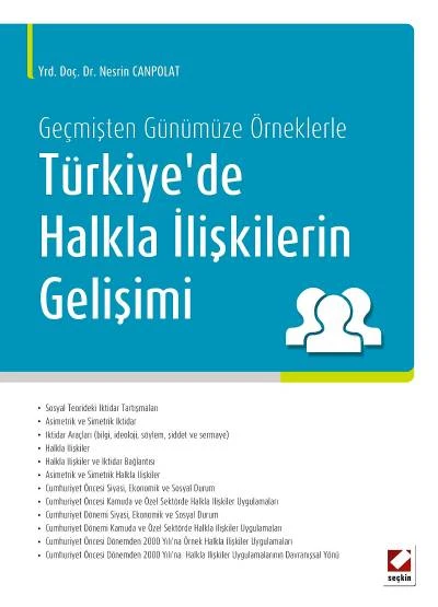 Geçmişten Günümüze Örneklerle Türkiye'de Halkla İlişkilerin Gelişimi Yrd. Doç. Dr. Nesrin Canpolat 1. Baskı, Kasım 2012 ürün görseli 1