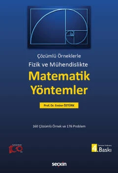 Fizik ve Mühendislikte Matematik Yöntemler Çözümlü Örneklerle Prof. Dr. Emine Öztürk 4. Baskı, Ekim 2023 ürün görseli 1