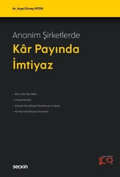 Anonim Şirketlerde Kâr Payında İmtiyaz Ayşe Güneş Aydın 1. Baskı, Nisan 2024 ürün görseli 1