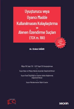 Uyuşturucu veya Uyarıcı Madde Kullanılmasını Kolaylaştırma ve Alenen Özendirme Suçları (TCK m. 190) Erdem Sağar 1. Baskı, Mayıs 2023 ürün görseli 1
