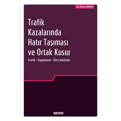 Trafik Kazalarında Hatır Taşıması ve Ortak Kusur Erhan Günay 2021/10 ürün görseli 1