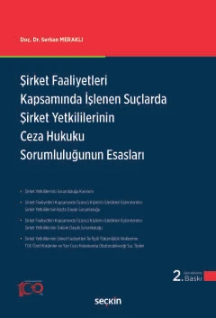Şirket Faaliyetleri Kapsamında İşlenen Suçlarda Şirket Yetkililerinin Ceza Hukuku Sorumluluğunun Esasları Mayıs 2024 ürün görseli 1