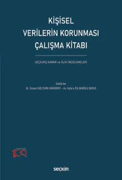 Kişisel Verilerin Korunması Çalışma Kitabı Seçilmiş Karar Ve Olay İncelemeleri Dr. Gizem Gültekin Várkonyi, (Editör)Kübra İslamoğlu Bayer (Editör) 1. Baskı, Kasım 2023 ürün görseli 1