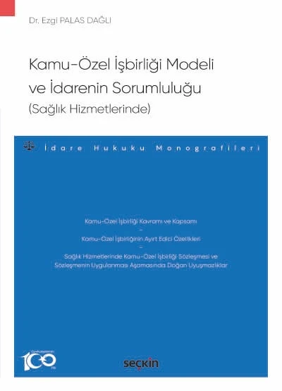 Kamu - Özel İşbirliği Modeli ve İdarenin Sorumluluğu (Sağlık Hizmetlerinde) - İdare Hukuku Monografileri Ocak 2024 ürün görseli 1