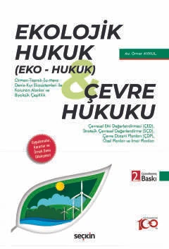 Ekolojik Hukuk (Eko - Hukuk) Çevre Hukuku Uygulamalar, Kararlar ve Örnek Dava Dilekçeleri Ömer Aykul 2. Baskı Mayıs 2024 ürün görseli 1