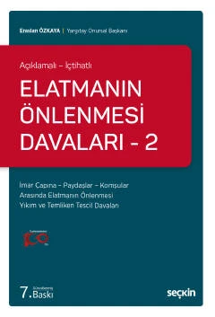Açıklamalı - İçtihatlı Elatmanın Önlenmesi Davaları - 2 İmar Çapına - Paydaşlar - Komşular Arasında Elatmanın Önlenmesi Yıkım ve Temliken Tescil Davaları Eraslan Özkaya 7. Baskı, Ekim 2023 ürün görseli 1