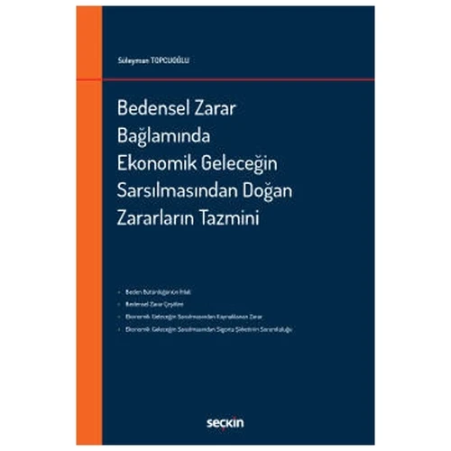Bedensel Zarar Bağlamında Ekonomik Geleceğin Sarsılmasından Doğan Zararların Tazmini Süleyman Topcuoğlu 2022/02 ürün görseli 1
