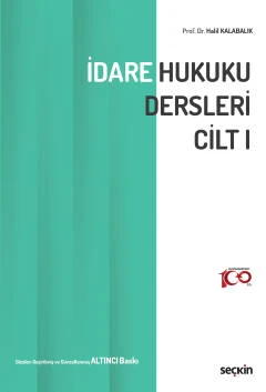 İdare Hukuku Dersleri Cilt - I Prof. Dr. Halil Kalabalık 6. Baskı, Eylül 2023 ürün görseli 1