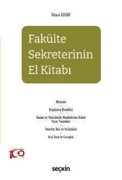 Fakülte Sekreterinin El Kitabı Dilara Özgür 1. Baskı, Mayıs 2023 ürün görseli 1