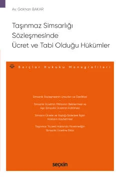 Taşınmaz Simsarlığı Sözleşmesinde Ücret ve Tabi Olduğu Hükümler - Borçlar Hukuku Monografileri - Gökhan Bakar 1. Baskı, Kasım 2022 ürün görseli 1