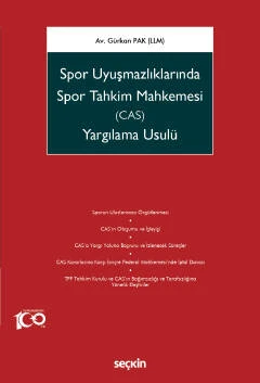 Spor Uyuşmazlıklarında Spor Tahkim Mahkemesi (CAS) Yargılama Usulü Gürkan Pak 1. Baskı, Eylül 2023 ürün görseli 1