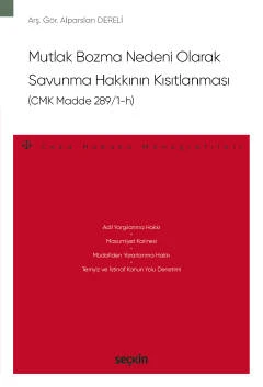 Mutlak Bozma Nedeni Olarak Savunma Hakkının Kısıtlanması (CMK Madde 289/1-h) - Ceza Hukuku Monografileri - Arş. Gör. Alparslan Dereli Eylül 2022 / 1. Baskı ürün görseli 1