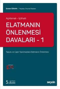 Açıklamalı - İçtihatlı Elatmanın Önlenmesi Davaları - 1 Tapulu ve Çaplı Taşınmazlara Elatmanın Önlenmesi Eraslan Özkaya 5. Baskı, Ekim 2023 ürün görseli 1