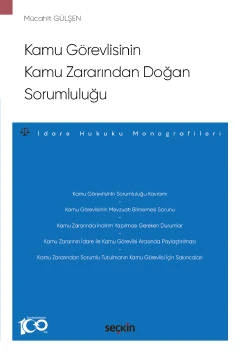 Kamu Görevlisinin Kamu Zararından Doğan Sorumluluğu - İdare Hukuku Monografileri - Mücahit Gülşen 1. Baskı, Haziran 2023 ürün görseli 1