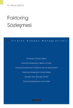 Faktoring Sözleşmesi - Ticaret Hukuku Monografileri - Rânâ Özsoy 1. Baskı, Ekim 2022 ürün görseli 1