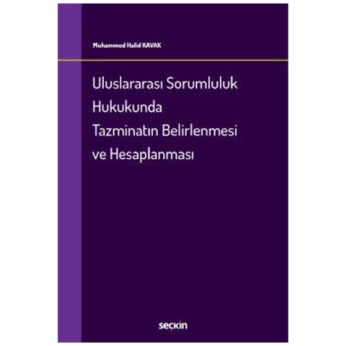 Uluslararası Sorumluluk Hukukunda Tazminatın Belirlenmesi ve Hesaplanması Muhammed Halid Kavak 2022/02 ürün görseli 1