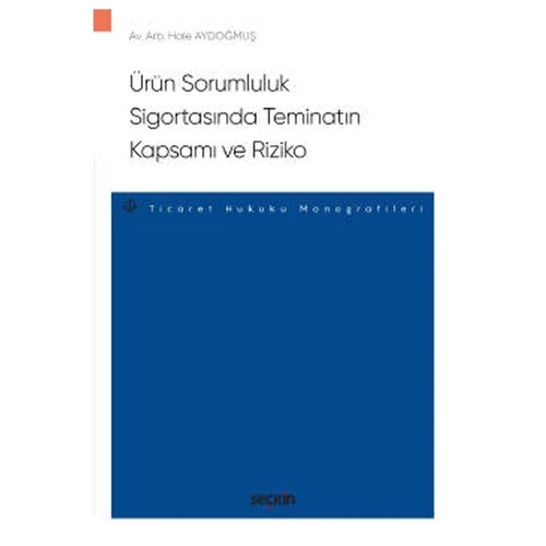 Ürün Sorumluluk Sigortasında Teminatın Kapsamı ve Riziko - Ticaret Hukuku Monografileri 2020/10 ürün görseli 1