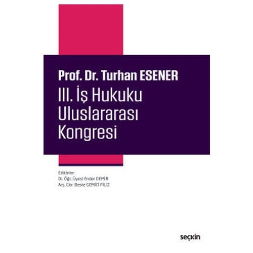 Prof. Dr. Turhan Esener III. İş Hukuku Uluslararası Kongresi Ender Demir 2021/01 ürün görseli 1