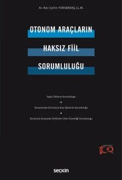 Otonom Araçların Haksız Fiil Sorumluluğu Raci Çetin Yüksekbaş 1. Baskı, Ocak 2024 ürün görseli 1