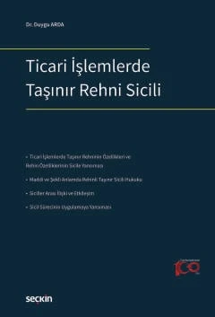 Ticari İşlemlerde Taşınır Rehni Sicili Dr. Duygu Arda 1. Baskı, Ocak 2024 ürün görseli 1