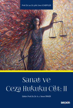 Sanat ve Ceza Hukuku Cilt: 2 Prof. Dr. Uvve Scheffler, Prof. Dr. Yener Ünver (Editör) Eylül 2022 / 1. Baskı ürün görseli 1