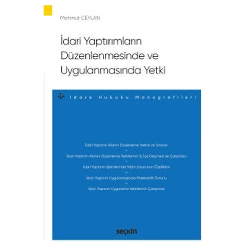 İdari Yaptırımların Düzenlenmesinde ve Uygulanmasında Yetki - İdare Hukuku Monografileri Mahmut Ceylan 2021/11 ürün görseli 1