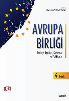 Avrupa Birliği Tarihçe, Teoriler, Kurumlar ve Politikalar Belgin Akçay,İlke Göçmen 4. Baskı, Mart 2023 ürün görseli 1