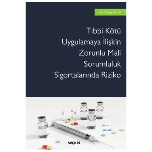 Tıbbi Kötü Uygulamaya İlişkin Zorunlu Mali Sorumluluk Sigortalarında Riziko Görkem Şükür 2021/06 ürün görseli 1