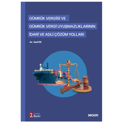 Gümrük Vergisi ve Gümrük Vergi Uyuşmazlıklarının İdari ve Adli Çözüm Yolları (2.Baskı) Asaf Es 1 2021/06 ürün görseli 1