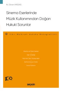 Sinema Eserlerinde Müzik Kullanımından Doğan Hukuki Sorunlar - Fikri Mülkiyet Hukuku Monografileri - Sinan Hassas 1. Baskı, Eylül 2023 ürün görseli 1
