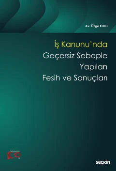 İş Kanunu'nda Geçersiz Sebeple Yapılan Fesih ve Sonuçları Özge Kont 2023 Ocak ürün görseli 1