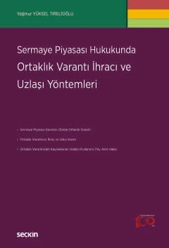 Sermaye Piyasası Hukukunda Ortaklık Varantı İhracı ve Uzlaşı Yöntemleri Yağmur Yüksel Tirelioğlu 1. Baskı, Nisan 2024 ürün görseli 1