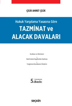 Hukuk Yargılama Yasasına Göre Tazminat ve Alacak Davaları Çelik Ahmet Çelik 5. Baskı, Ekim 2022 ürün görseli 1