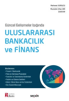 Güncel Gelişmeler Işığında Uluslararası Bankacılık ve Finans Mehmet Vurucu,Mustafa Ufuk Arı 2. Baskı, Haziran 2022 ürün görseli 1