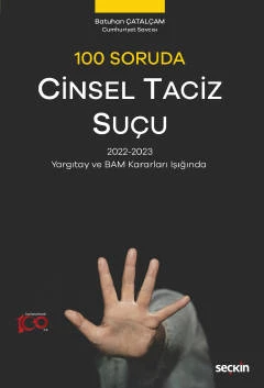 100 Soruda Cinsel Taciz Suçu 2022-2023 Yargıtay ve BAM Kararları Işığında Batuhan Çatalçam 1. Baskı, Temmuz 2023 ürün görseli 1