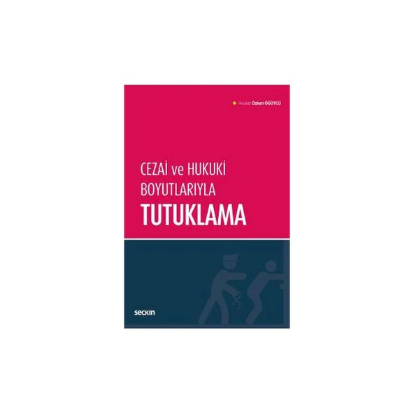 Cezai ve Hukuki Boyutlarıyla Tutuklama Özlem Öğütcü 2019/06 ürün görseli 1