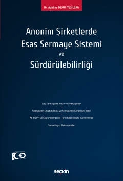 Anonim Şirketlerde Esas Sermaye Sistemi ve Sürdürülebilirliği Dr. Aybüke Demir Yeşilbağ 1. Baskı, Mayıs 2023 ürün görseli 1