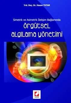 Örgütsel Algılama Yönetimi Yrd. Doç. Dr. Hasan Tutar 1. Baskı, Haziran 2008 ürün görseli 1
