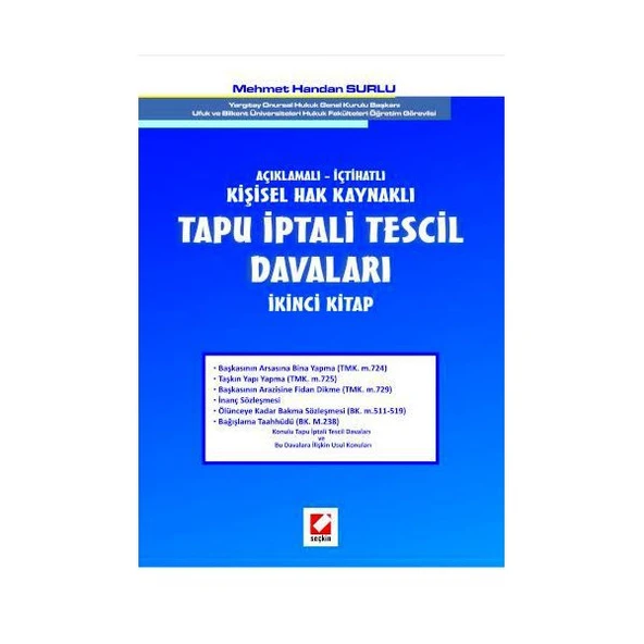 Açıklamalı - İçtihatlı Tapu İptali Tescil Davaları (İkinci Kitap) Mehmet Handan Surlu 15 2009/03 ürün görseli 1