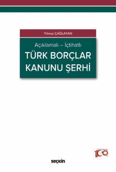 Açıklamalı - İçtihatlı Türk Borçlar Kanunu Şerhi Yılmaz Çağlayan 1. Baskı, Mayıs 2024 ürün görseli 1