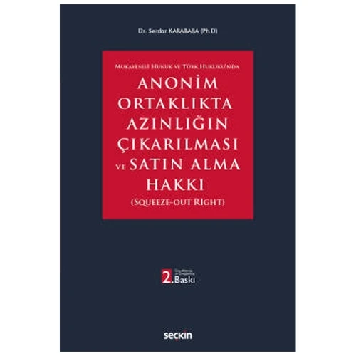 Mukayeseli Hukuk ve Türk Hukuku'nda Anonim Ortaklıkta Azınlığın Çıkarılması ve Satın Alma Hakkı (2.Baskı) Serdar Karababa 2021/09 ürün görseli 1