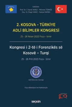 2. Kosova - Türkiye Adli Bilimler Kongresi 25 - 26 Nisan 2023 Foça - İzmir Prof. Dr. İ. Hamit Hancı, (Editör)Doç. Dr. Özge Hancı, (Editör)Nutiye Kapan, (Editör)Mehmet Türköz (Editör) 1. Baskı, 2024 ürün görseli 1